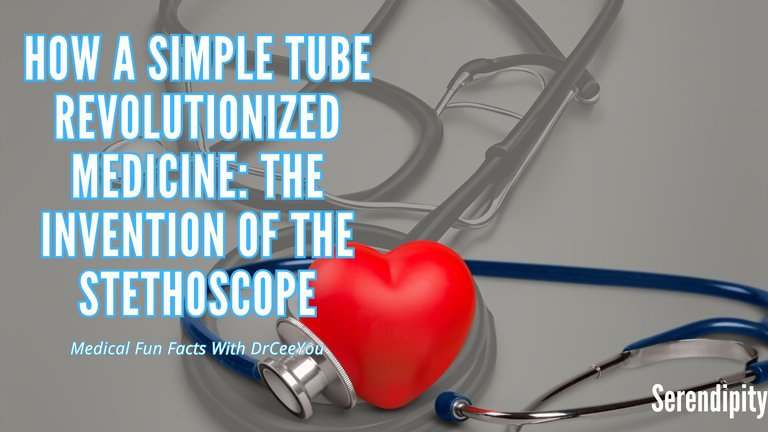 How a Simple Tube Revolutionized Medicine The Invention of the Stethoscope.jpg