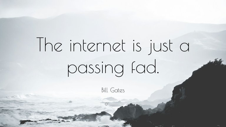 124397-Bill-Gates-Quote-The-internet-is-just-a-passing-fad.jpg