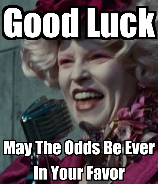 goodluckmaytheoddsbeeverinyourfavorhungergames.png