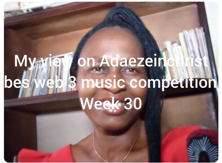 My view on Adaezeinchrist vibes web 3 music competition week 30 