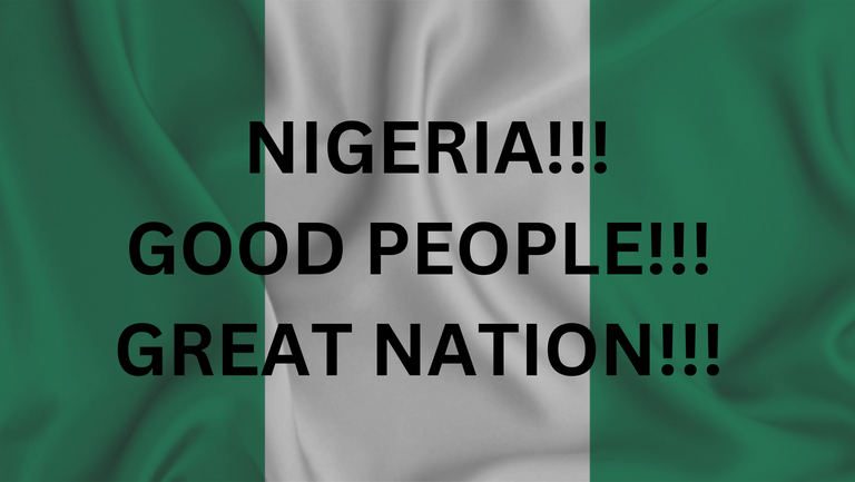 NIGERIA!!! GOOD PEOPLE!!! GREAT NATION!!!.png