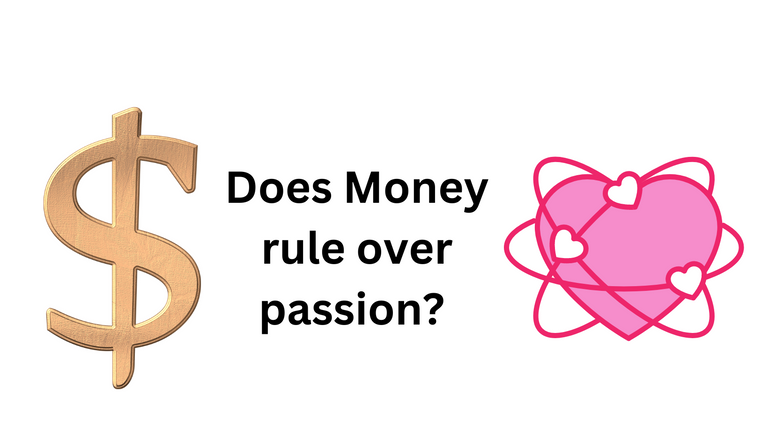 Does Money rule over passion.png