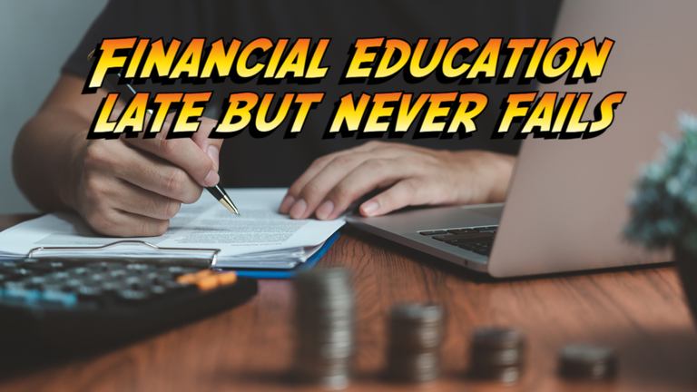 [EN/PT] Financial Education Late But Never Fails