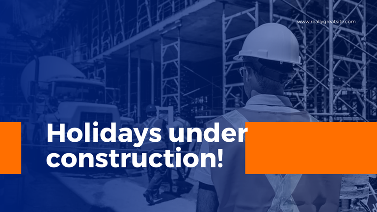 [EN/PT] Holidays Under Construction