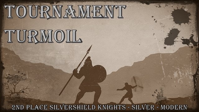 Tournament Turmoil 2nd place Silvershield Knights Modern.jpg