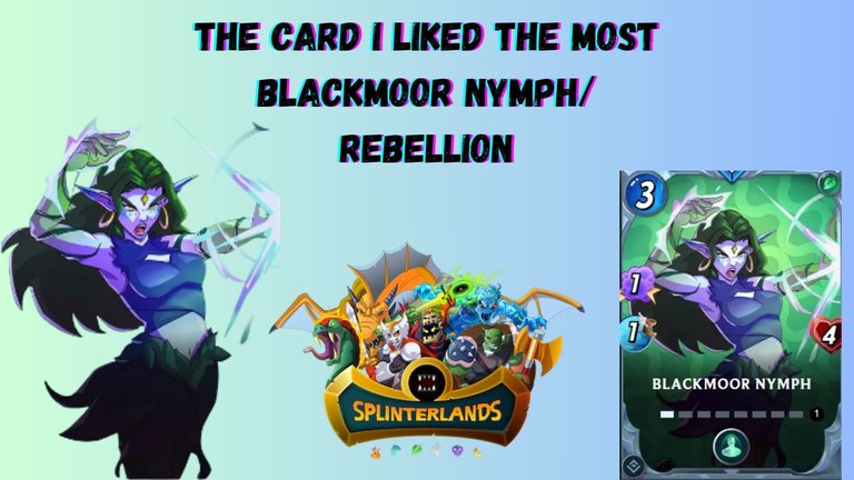 The card I liked the most BLACKMOOR NYMPH Rebellion.jpg