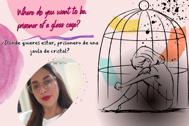 Where do you want to be, prisoner of a glass cage? [ESP-ENG]