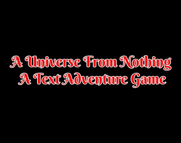 A Universe From Nothing A Text Adventure Game.jpg