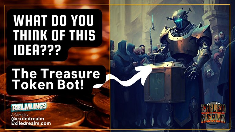 What do you think of this idea The Treasure Token Bot!.jpg