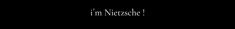 i´m Nietzsche !.png