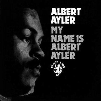 Cubierta My Name Is Albert Ayler.jpg