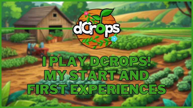 dCrops - My Start and first Experiences so far [ENG/DE]