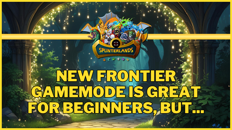 Splinterlands - New "Frontier" Gamemode is great for Beginners, but... [ENG/DE]