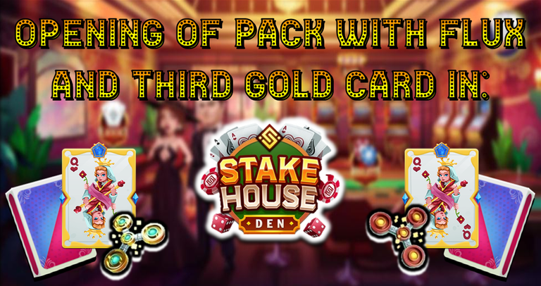 Opening of pack with flux and third gold card in stakehouseden portada.png