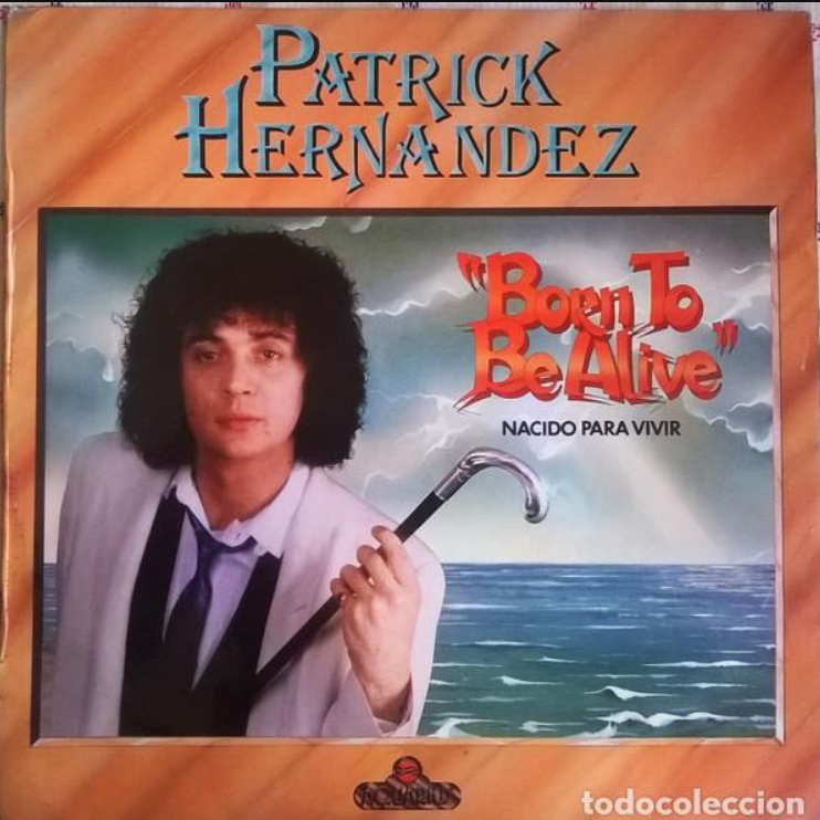 Born to be alive - Patrick Hernandez