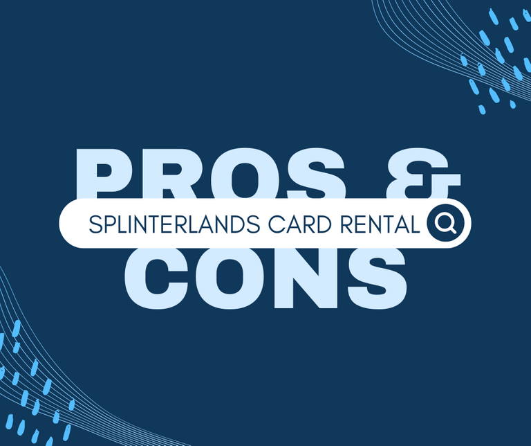Splinterlands Card Rental Pros Cons.png