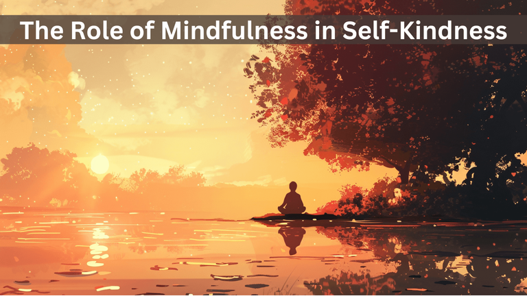 The Role of Mindfulness in Self-Kindness.png