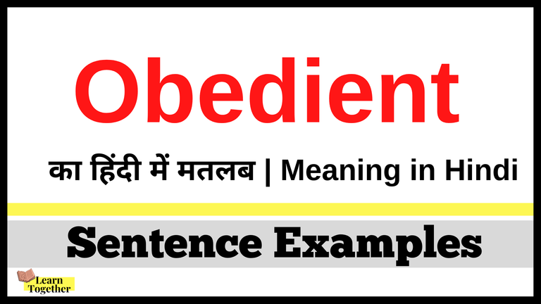 Obedient Meaning in Hindi Obedient sentence examples How to use Obedient in Hindi.png