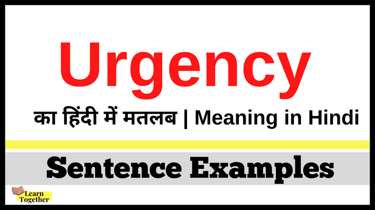 Urgency ka hindi me matlab What is the meaning of Urgency in Hindi.png