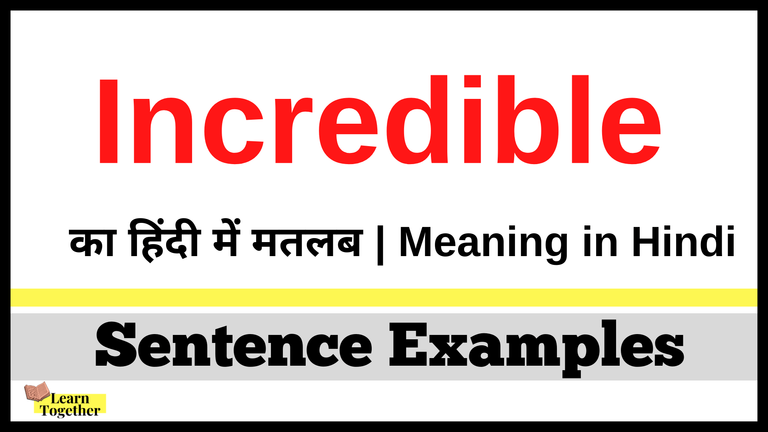 Incredible ka hindi me matlab What is the meaning of Incredible in Hindi.png