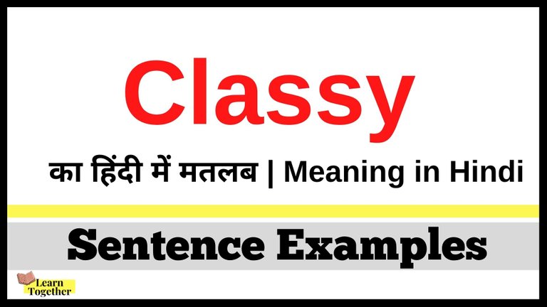 Classy ka hindi me matlab What is the meaning of Classy in Hindi.jpg
