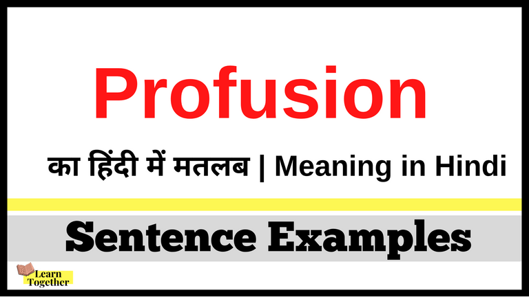 Profusion ka hindi me matlab What is the meaning of Profusion in Hindi.png