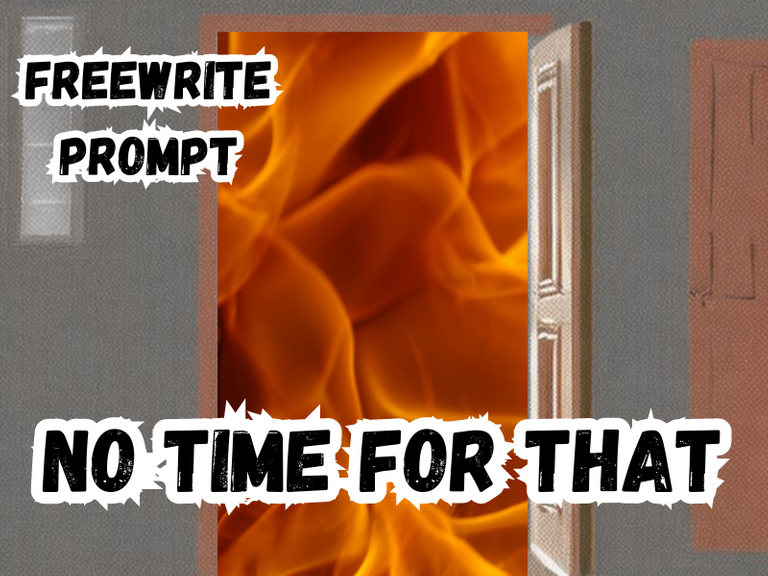 Freewrite Prompt_no time for that.png