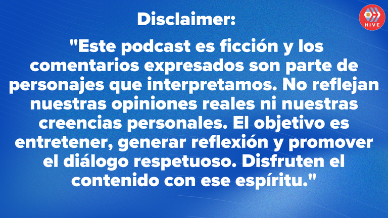 Este podcast es ficción y los comentarios expresados son parte de personajes que interpretamos. No reflejan nuestras opiniones reales ni nuestras creencias personales. El objetivo es entretener, g.png