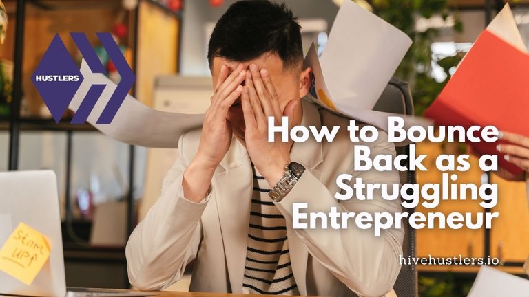 How to Bounce Back as a Struggling Entrepreneur.jpeg