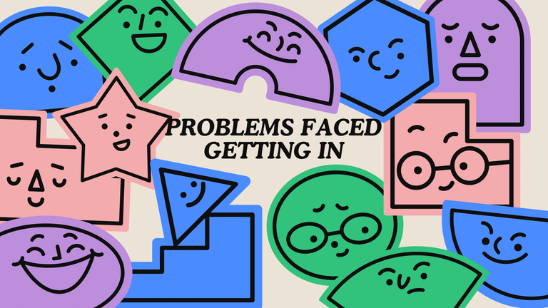 PROBLEMS FACED GETTING IN