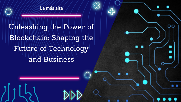 Unleashing the Power of Blockchain Shaping the Future of Technology and Business.png