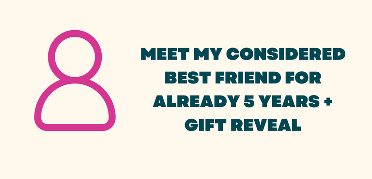 Meet My Considered Best Friend For Already 5 Years + Gift Reveal.png