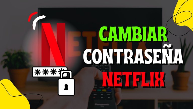 CAMBIAR contraseña a netflix.jpg