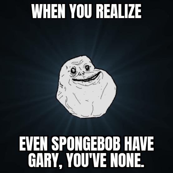 Forever Alone 29072022184229.jpg