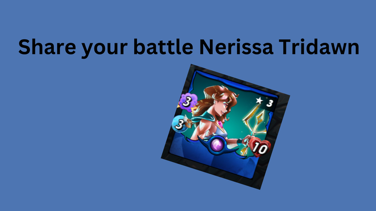 Share your battle Nerissa Tridawn