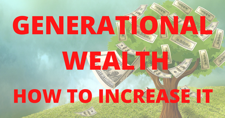 Generational Wealth- How to Increase It- Islandboi.png