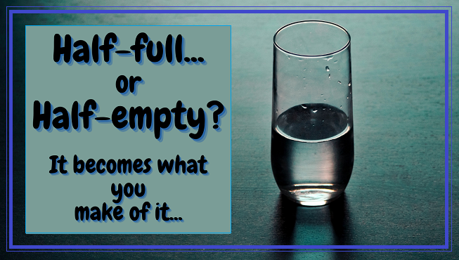 Half-full... or Half-empty.png