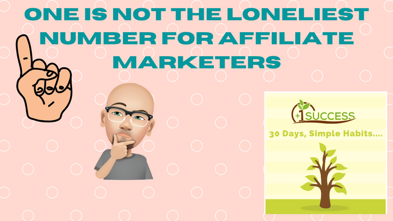 One Is Not the Loneliest Number for Affiliate Marketers.png