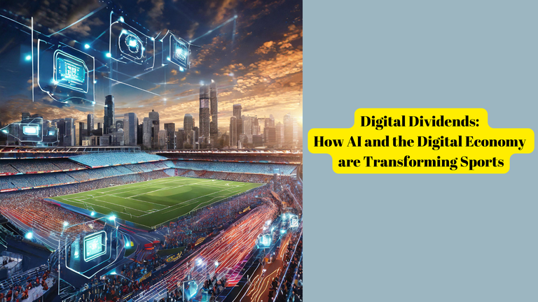 Digital Dividends How AI and the Digital Economy are Transforming Sports.png