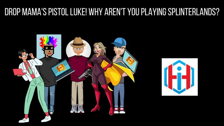 Drop Mama's Pistol Luke! Why Aren't You Playing Splinterlands.png