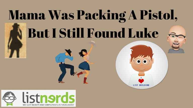 Mama Was Packin APistol, But I Still Found Luke.png