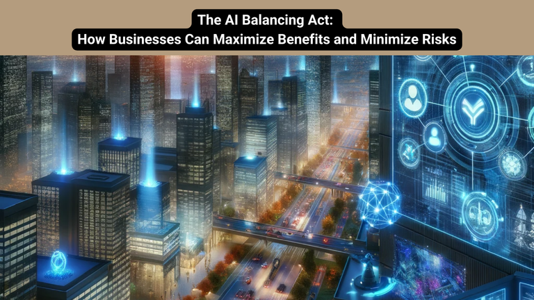 The AI Balancing Act How Businesses Can Maximize Benefits and Minimize Risks.png