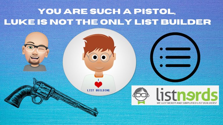 you are such a pistol, luke is not the only list builder.png