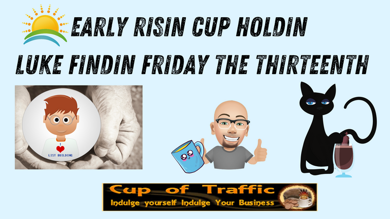 early risin cup holdin luke findin friday (1).png