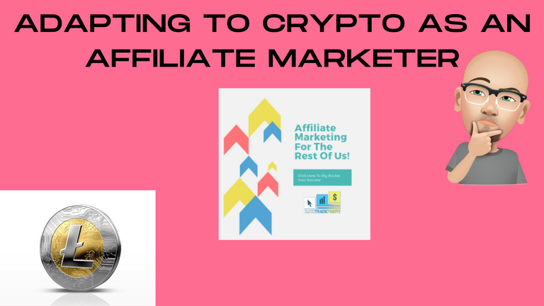 ADAPTING TO CRYPTO AS AN AFFILIATE MARKETER.png
