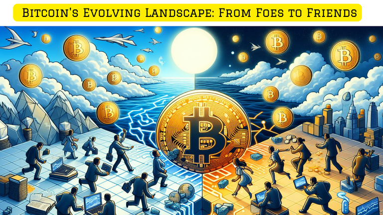 Bitcoin's Evolving Landscape From Foes to Friends.png