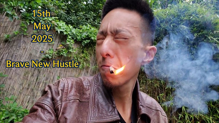 15th May 2025 - Brave New Hustle