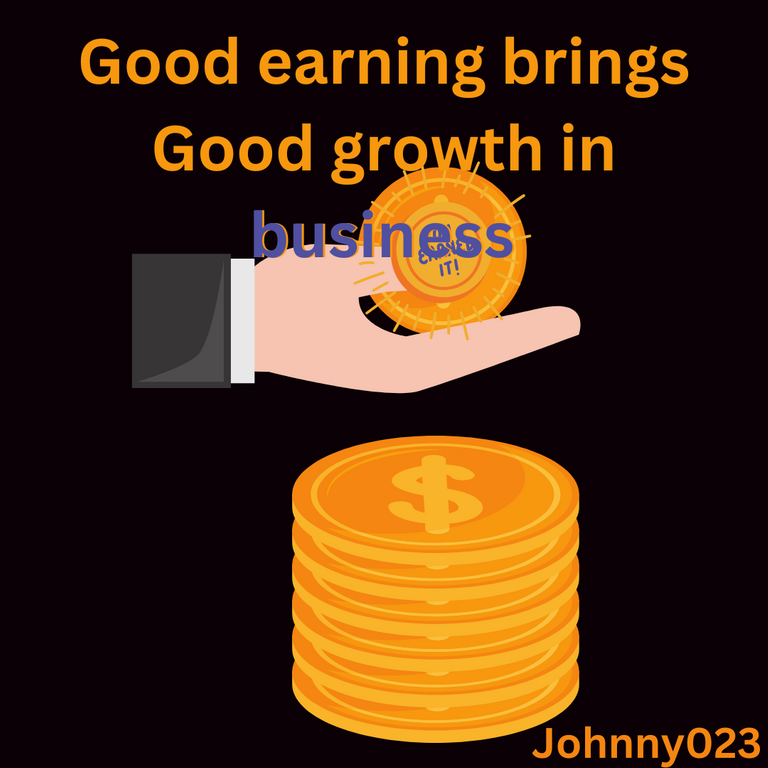 Good earning brings Good growth in business.png
