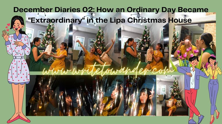 December Diaries 02 How an Ordinary Day Became Extraordinary in the Lipa Christmas House.jpg