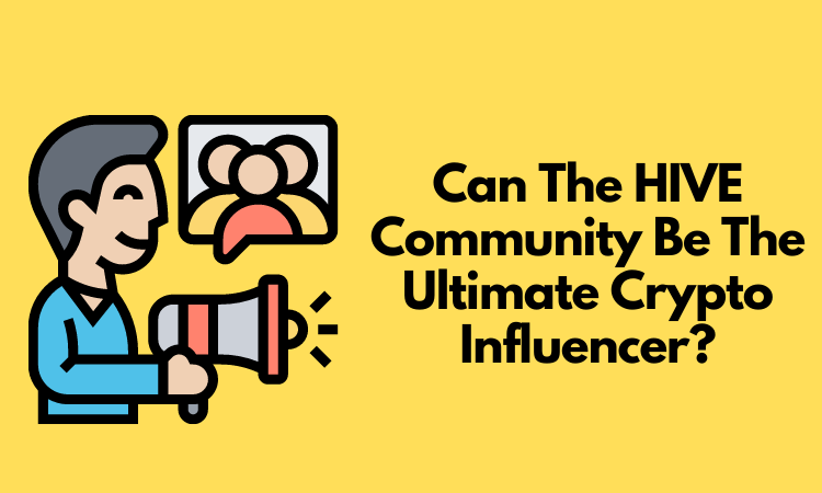 Is The HIVE Community The Ultimate Crypto Influencer_.png